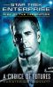 [Star Trek: Enterprise: Rise of the Federation 01] • Star Trek · Enterprise - 015 - Rise of the Federation · A Choice of Futures